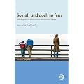 So nah und doch so fern: Mit depressiv erkrankten Menschen leben