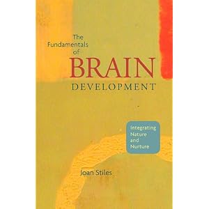 Click here to buy The Fundamentals of Brain Development: Integrating Nature and Nurture by Joan Stiles.