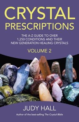 Crystal Prescriptions Volume 2( The A-Z Guide to More Than 1 250 Conditions and Their New Generation Healing Stones)[CRYSTAL PRESCRIPTIONS V02][Paperback]