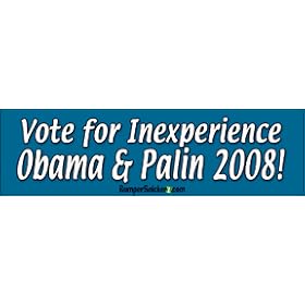 Vote For Inexperience Obama & Palin - Political Bumper Stickers (Medium 10x2.8 in.)