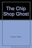 The chip shop ghost