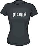 got sergio? Women's tee Shirt in 6 Colors Small thru XL