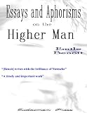 Essays and Aphorisms on the Higher Man