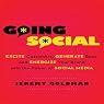 Going Social: Excite Customers, Generate Buzz, and Energize Your Brand with the Power of Social Media