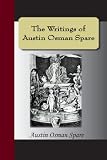 The Writings of Austin Osman Spare: Automatic Drawings, Anathema of Zos, The Book of Pleasure, and The Focus of Life