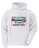 If I m not Riding Horses it s Just Wasted Time Youth Hooded Sweatshirt (for Kids) in Various Colors