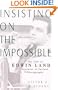 Insisting On The Impossible: The Life Of Edwin Land (Sloan Technology Series)