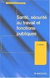 Revue Editions Masson  / Santé, sécurité au travail et fonctions publiques
