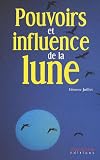 Pouvoirs et influence de la Lune : L'influence de la Lune sur votre sant� et votre bien-�tre