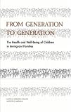 From Generation to Generation: The Health and Well-Being of Children in Immigrant Families