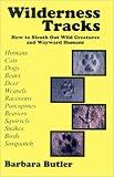 Wilderness Tracks: How to Sleuth Out Wild Creatures and Wayward Humans