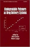Biodegradable Polymers as Drug Delivery Systems (Drugs and the Pharmaceutical Sciences)