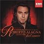 Bel Canto: Arias by Bellini & Donizetti; Roberto Alagna Bel Canto: Arias by Bellini & Donizetti; Roberto Alagna
