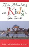 More Adventures With Kids in San Diego (Sunbelt Natural History Guides.)