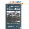 Uganda Since Independence: A Story of Unfulfilled Hopes