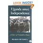 Uganda Since Independence: A Story of Unfulfilled Hopes