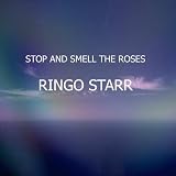 Stop And Smell The Roses