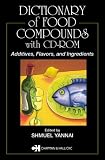 Dictionary of Food Compounds with CD-ROM: Additives, Flavors, and Ingredients