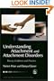 Understanding Attachment and Attachment Disorders: Theory, Evidence and Practice (Child and Adolescent Mental Health)