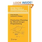 Production Planning by Mixed Integer Programming (Springer Series in Operations Research... by Yves Pochet and Laurence A. Wolsey