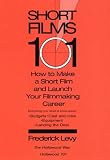 Short Films 101: How to Make a Short and Launch Your Filmmaking Career