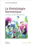 Livres Médecines Douces - La Kinésiologie Harmonique : Le corps connaît la solution