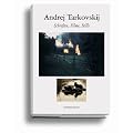 Andrej Tarkovskij: Schriften, Filme, Stills