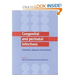 Congenital and Perinatal Infections: Prevention, Diagnosis and Treatment by Marie-Louise Newell and James McIntyre