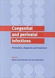 Image of Congenital and Perinatal Infections: Prevention, Diagnosis and Treatment