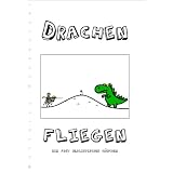 Drachen Fliegen - Ein fast realistisches M�rchen (Neuausgabe)von "Matthias Czarnetzki"