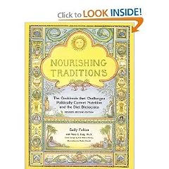 Nourishing Traditions: The Cookbook That Challenges Politically Correct Nutritio