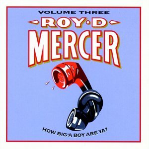 Roy D. Mercer - How Big 