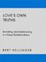 Love's Own Truths: Bonding and Balancing in Close Relationships