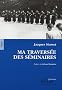 Ma travers�e des s�minaires