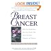 Breast Cancer: What You Should Know (But May Not Be Told) About Prevention, Diagnosis, and Trea tment