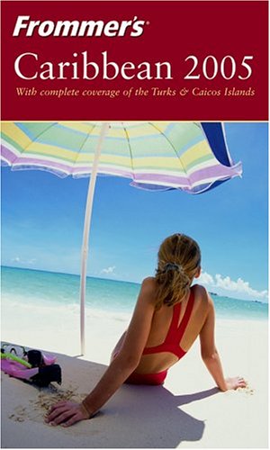Frommer's Caribbean 2005 (Frommer's Complete Guides), by Darwin Porter, Danforth Prince Frommer's Caribbean 2005 (Frommer's Complete Guides), by Darwin Porter, Danforth Prince