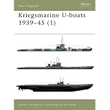 Kriegsmarine U-boats 1939-45 (1) (New Vanguard) (v. 1)