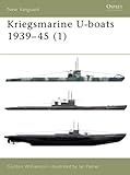 Kriegsmarine U-boats 1939-45 (1) (New Vanguard)