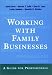 Working with Family Businesses: A Guide for Professionals (Jossey Bass Business and Management Series)