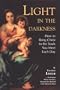Light in the Darkness: How to Bring Christ to the Souls You Meet Each Day