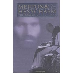 Merton & Hesychasm: The Prayer of the Heart & the Eastern Church (The Fons Vitae Thomas Merton series)