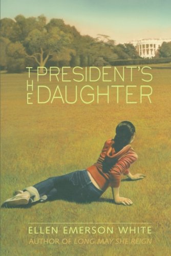 The President's Daughter, by Ellen Emerson White