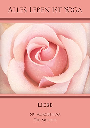 Liebe (Alles Leben ist Yoga 12) (German Edition)