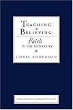 Teaching as Believing: Faith in the University (Studies in Religion and Higher Education)