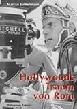 Hollywoods Traum von Rom: Und die Tradition des Monumentalfilms., (Kulturgeschichte der Antiken Welt) - Marcus Junkelmann