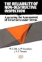 The Reliability of Non-destructive Inspection, Assessing the Assessment of Structures under Stress