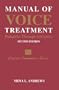 Manual Of Voice Treatment: Pediatrics to Geriatrics (Clinical Competence Series)