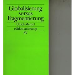 Globalisierung versus Fragmentierung.