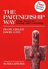 The Partnership Way: New Tools for Living & Learning A Practical Companion for "the Chalice and the Blade"