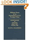 Military Force as an Instrument of U.S. Foreign Policy: Intervention in Lebanon, August 1982-February 1984